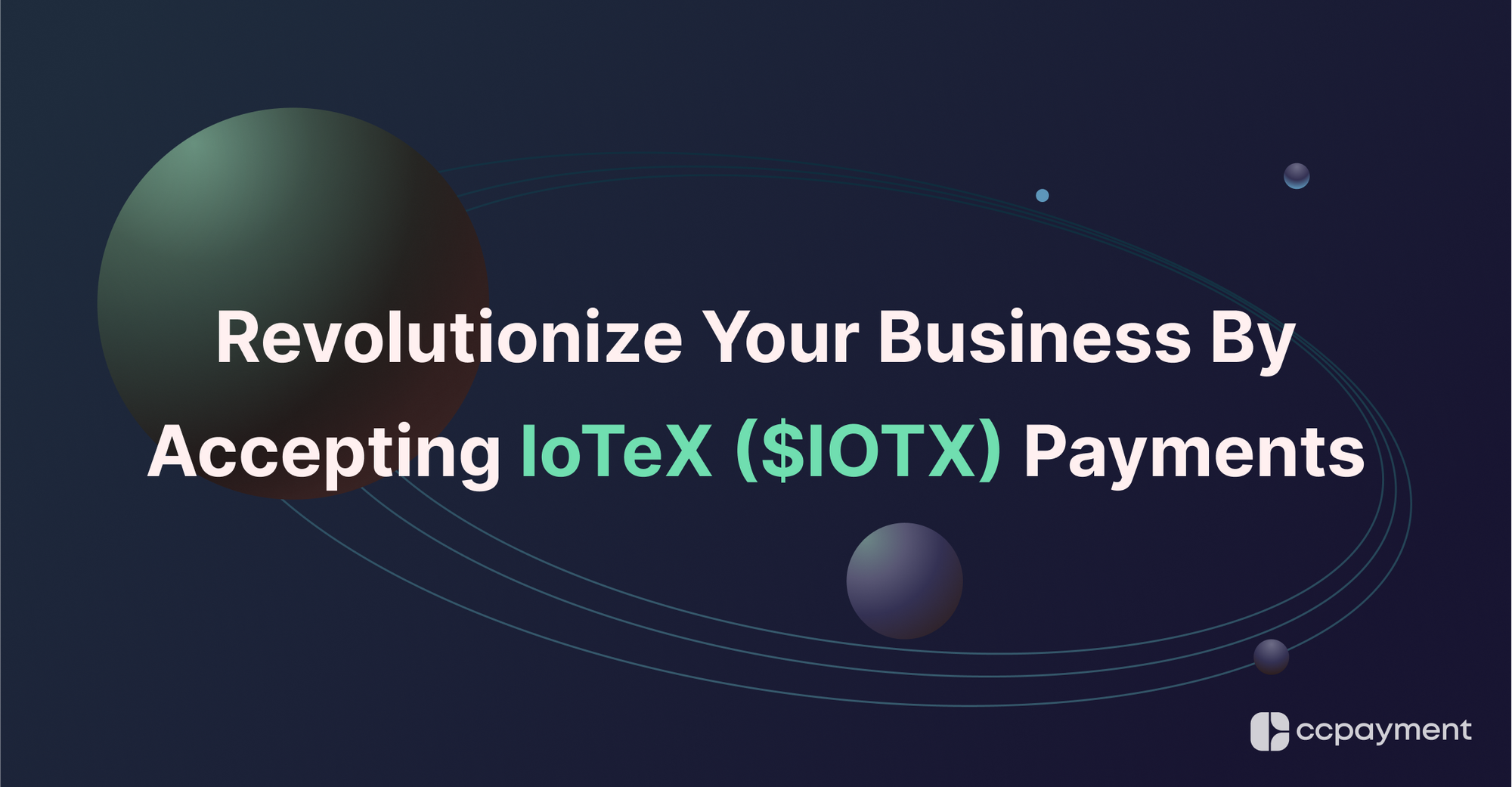 Revolutionize Your Business With Crypto - See How To Accept IoTeX ($IOTX) Payments