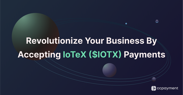Revolutionize Your Business With Crypto - See How To Accept IoTeX ($IOTX) Payments